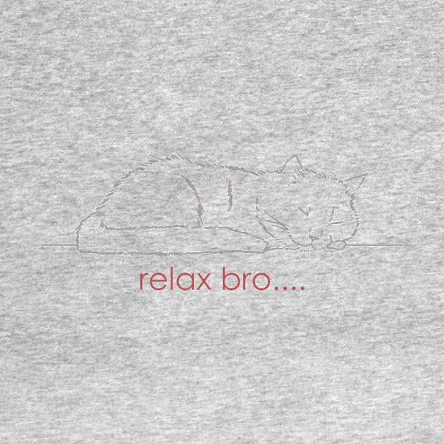 Cat Relax Bro by WordsFactory